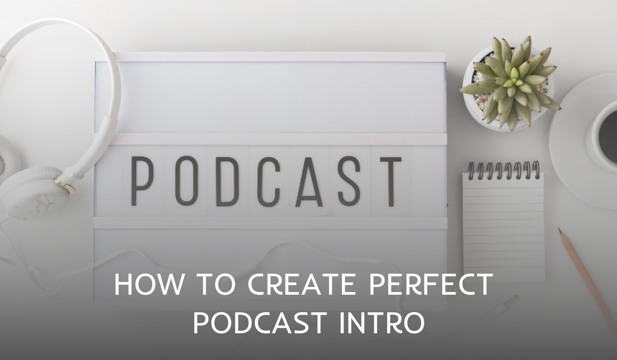 How to Create the Perfect Podcast Intro - Podcast Bunny How to Create the Perfect Podcast Intro - Podcast Bunny