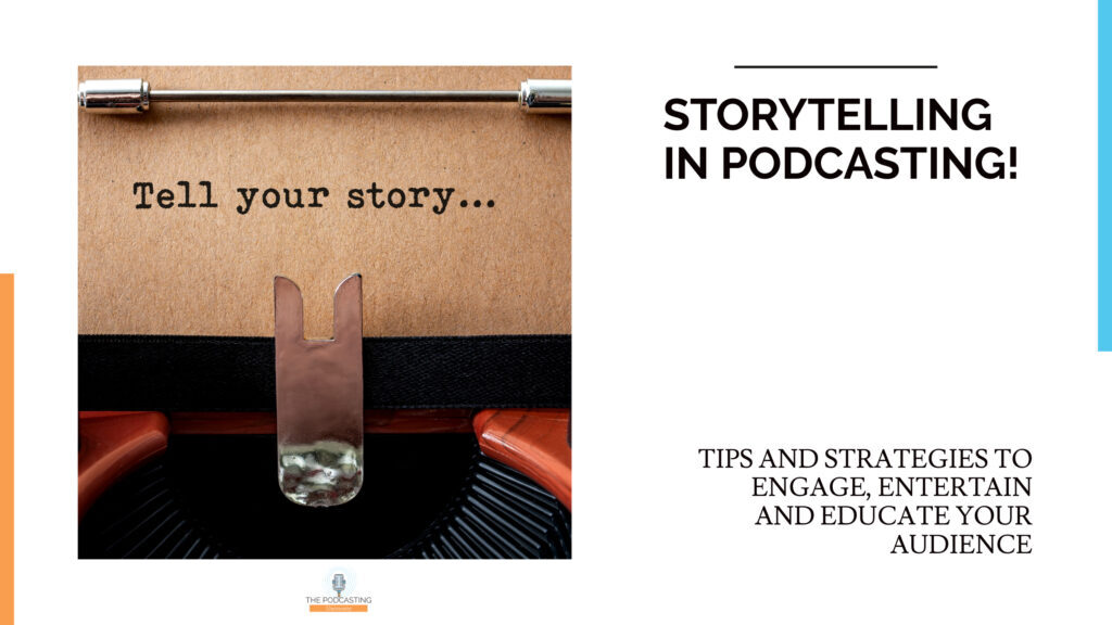 Storytelling for Podcasters: The Ultimate Guide (+ Examples) Storytelling for Podcasters: The Ultimate Guide (+ Examples)